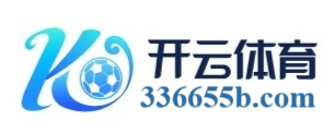 开云Kaiyun中国官网